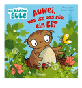 Die kleine Eule. Auwei, was ist das für ein Ei?