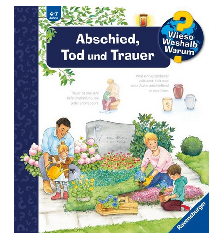 Wieso? Weshalb? Warum? 4-7 Jahre Band 42: Abschied, Tod und Trauer