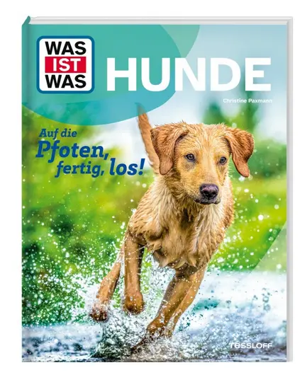 WAS IST WAS Hunde. Auf die Pfoten, fertig, los!