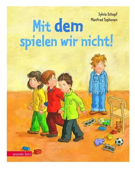 Mit dem spielen wir nicht!